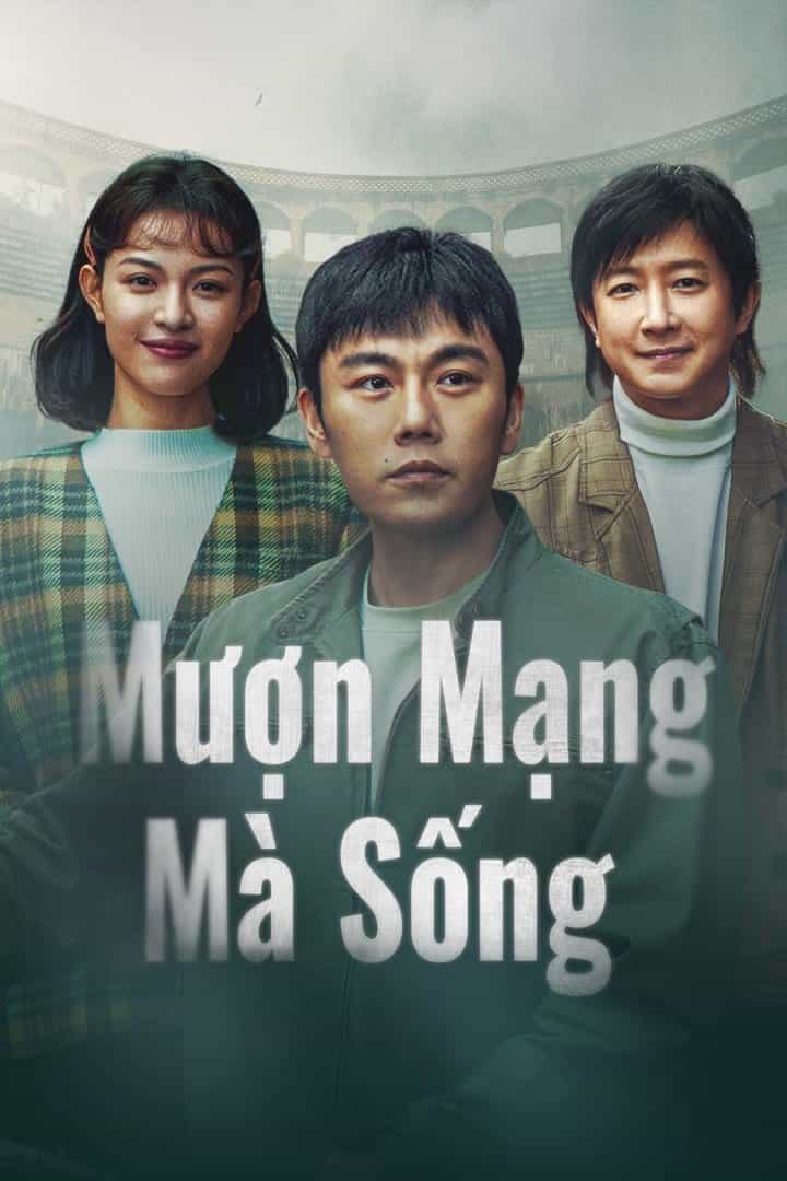 Mượn Mạng Mà Sống 2025