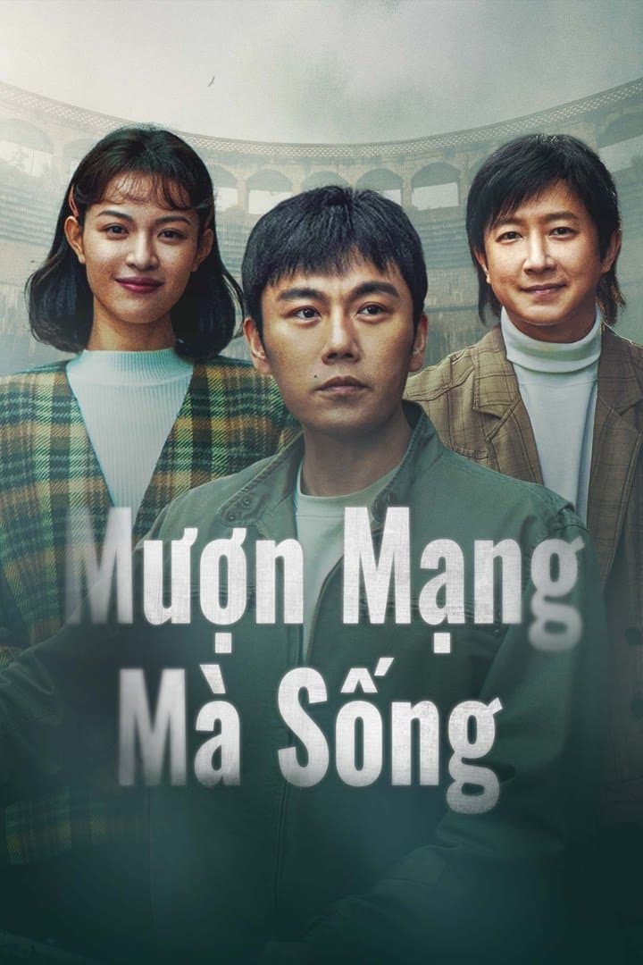 Mượn Mạng Mà Sống 2025